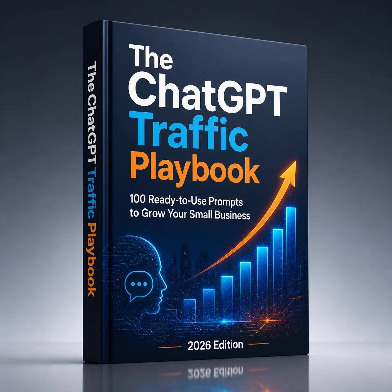 The ChatGPT Traffic Playbook cover: 100 ready-to-use prompts to grow your small business, 2026 edition